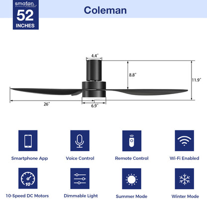 This Coleman 52" smart ceiling fan keeps your space cool, bright, and stylish. It is a soft modern masterpiece perfect for your indoor living spaces. This Wifi smart ceiling fan is a simplicity designing with white finish, use very strong ABS blades and has an integrated 5700K LED day light. The fan features Remote control, Wi-Fi apps, Siri Shortcut and Voice control technology (compatible with Amazon Alexa and Google Home Assistant ) to set fan preferences. 